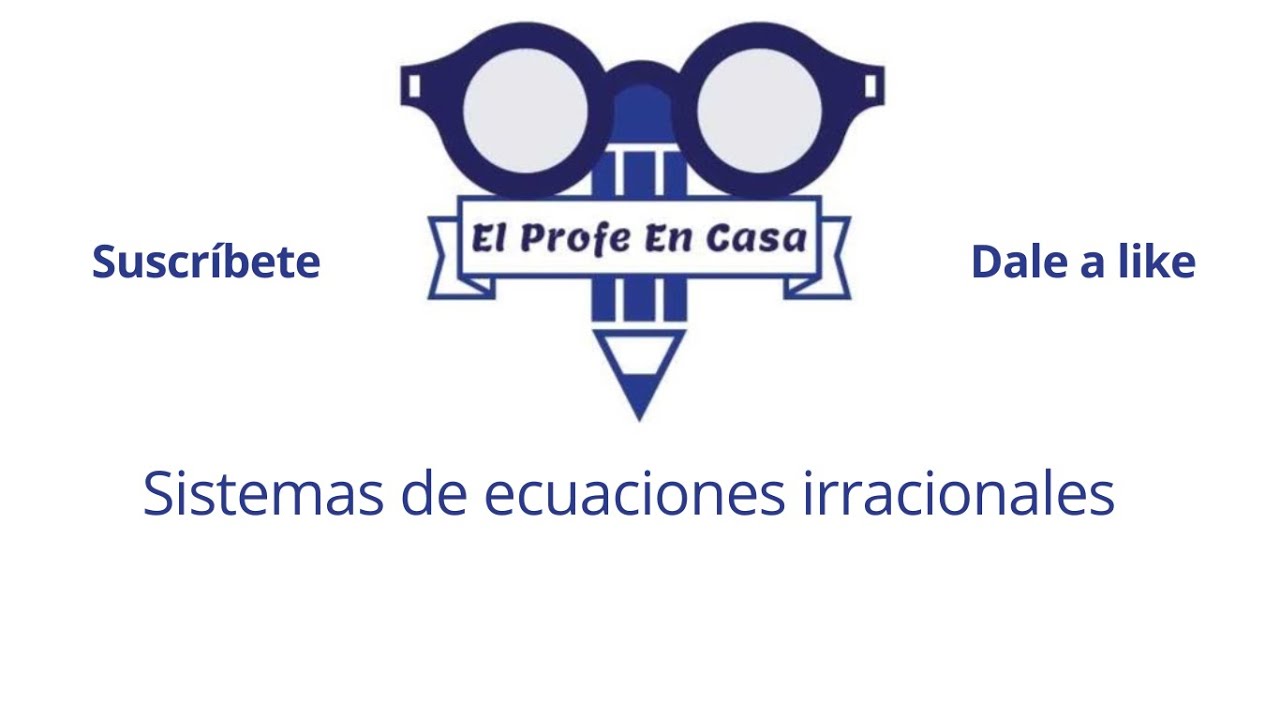 Sistemas de ecuaciones irracionales. 4º ESO.