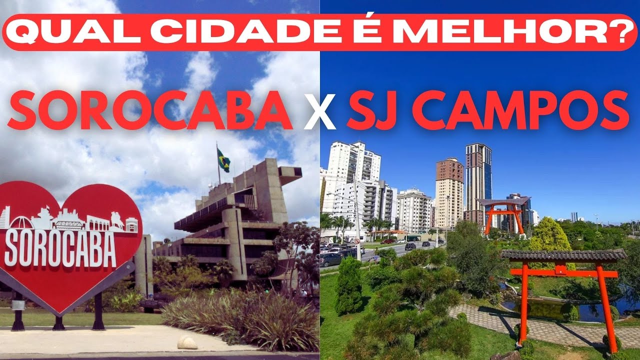 SOROCABA ou SÃO JOSÉ DOS CAMPOS ? QUAL CIDADE É MELHOR? DESCUBRA!