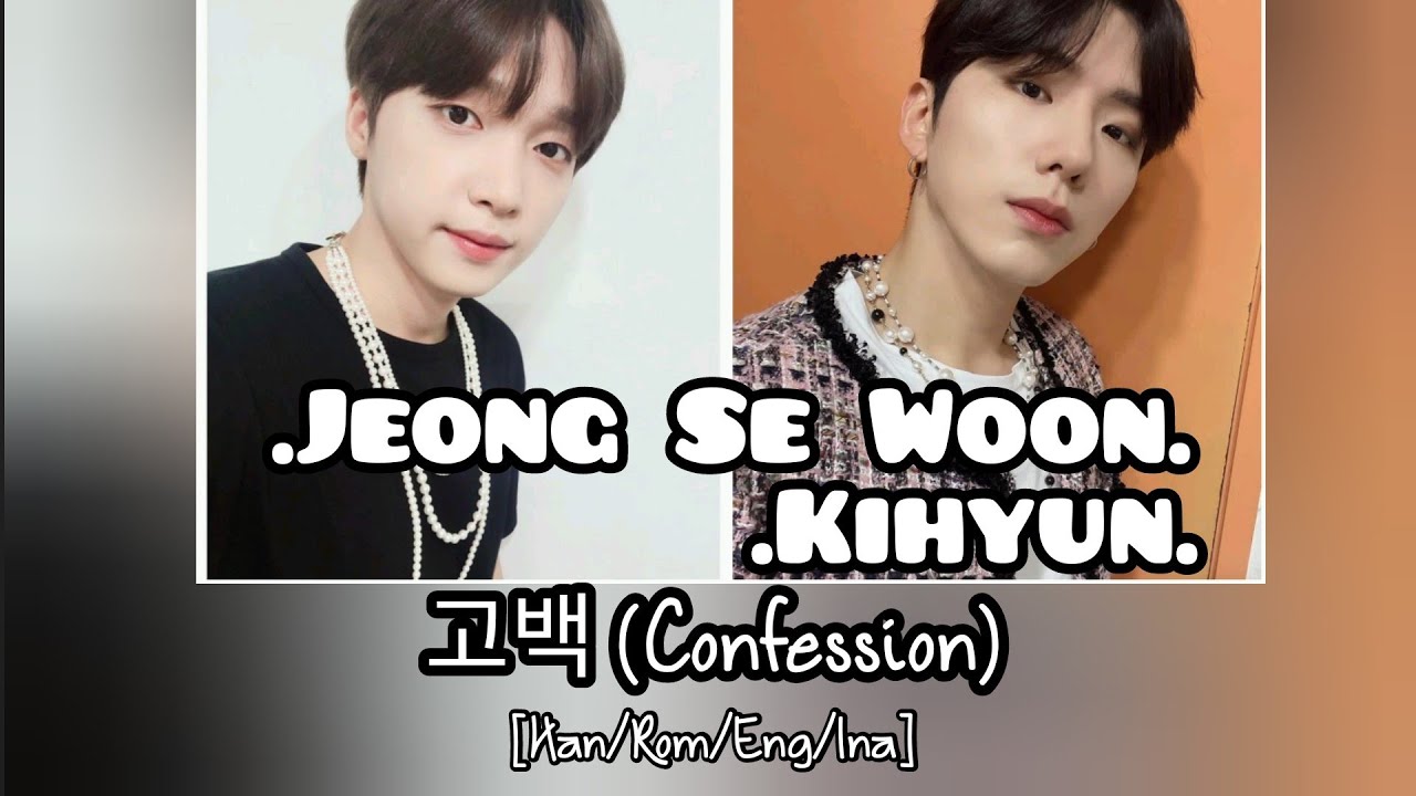 Jeong Se Woon, Kihyun - 고백 Confession | English, Indonesia Sub