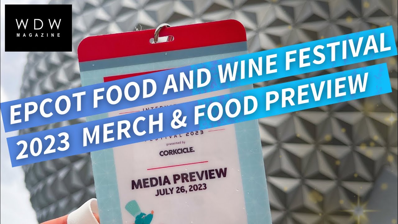 Epcot's Food and Wine Festival 2023 - Merch and Food Preview
