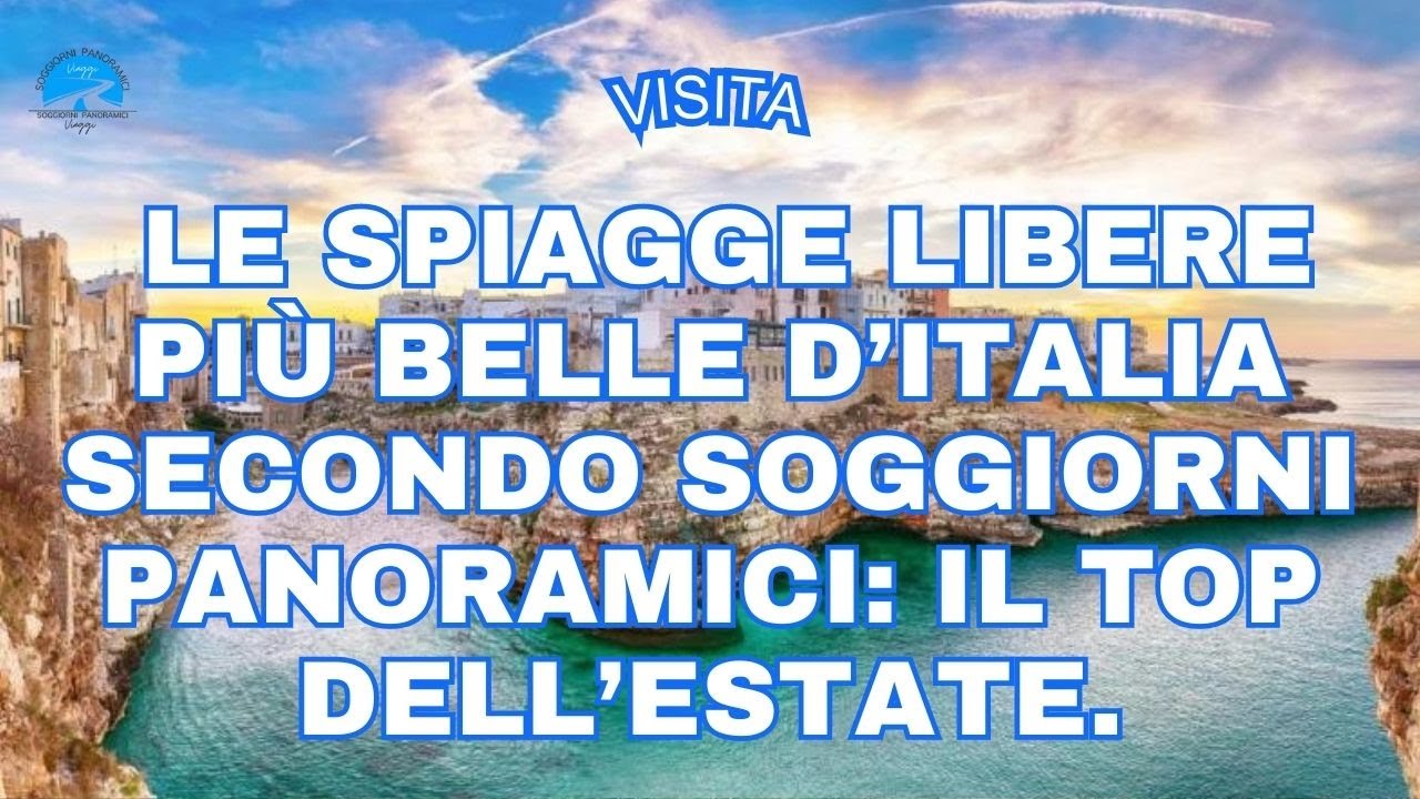 Le spiagge libere pi&ugrave; belle d&rsquo;Italia secondo Soggiorni Panoramici il top dell&rsquo;estate