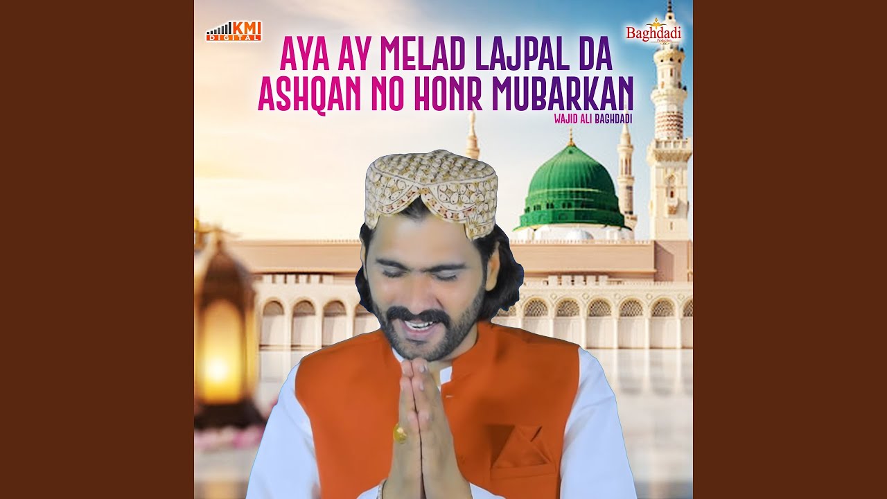Aya Ay Melad Lajpal Da Ashqan No Honr Mubarkan