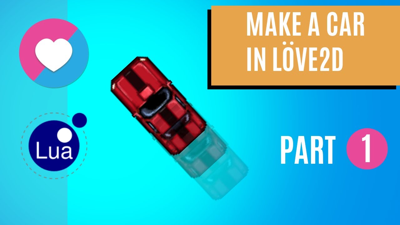 Make a Car with Love2D and Lua - Part 1