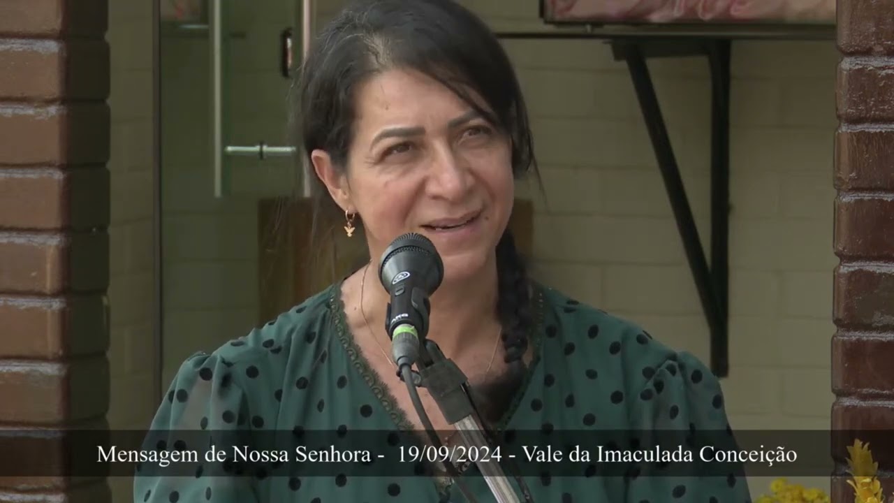 19/09/2024 | Mensagem de Nossa Senhora - Vale da Imaculada Conceição - 37° Aniversário das Aparições
