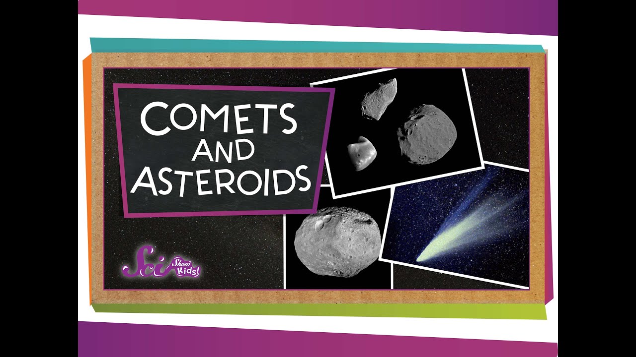 Comets and Asteroids!