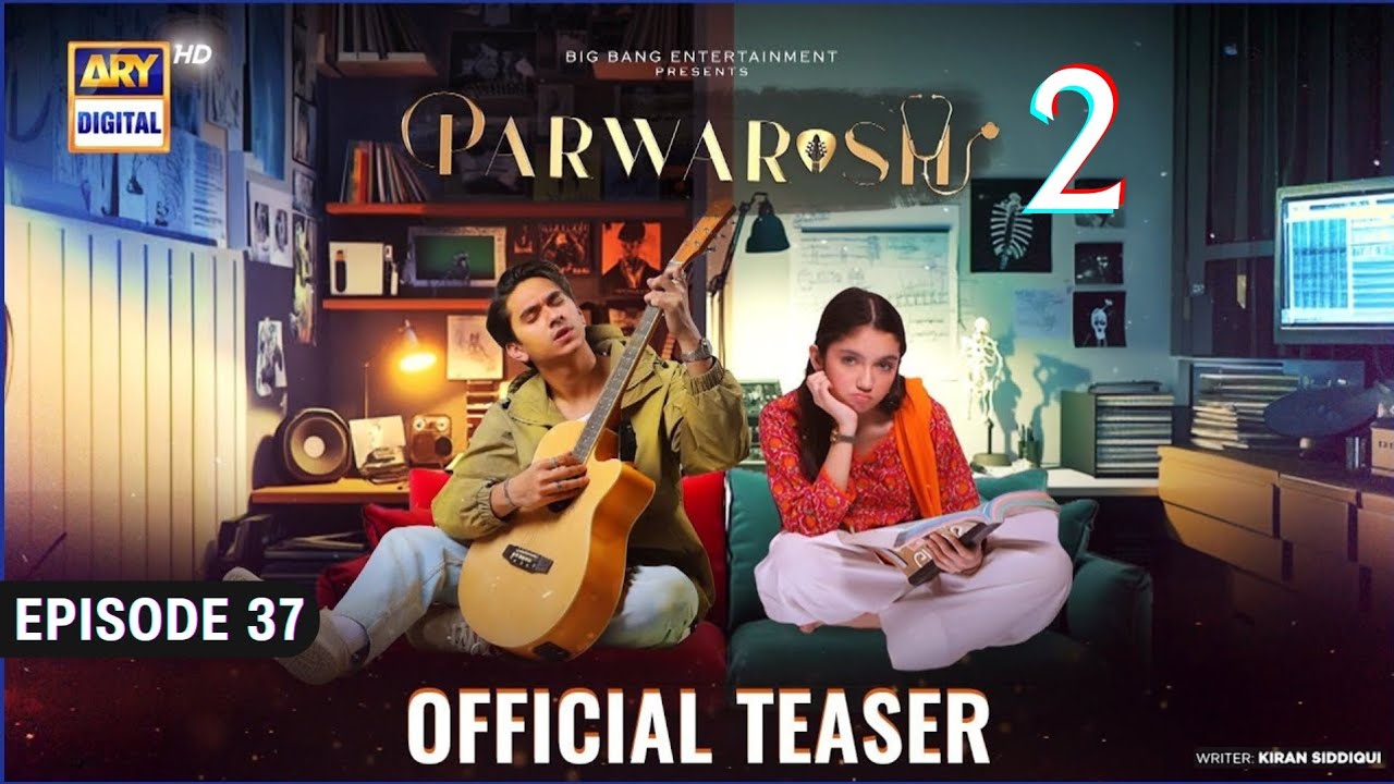 Parwarish Season 2 Trailer | ARY Digital | Parwarish Drama Season 2 Release Date | Episode 37