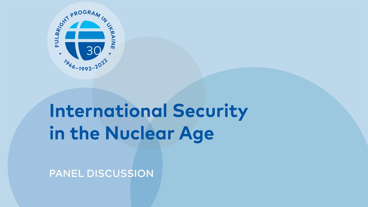 Panel Discussion International Security in the Nuclear Age