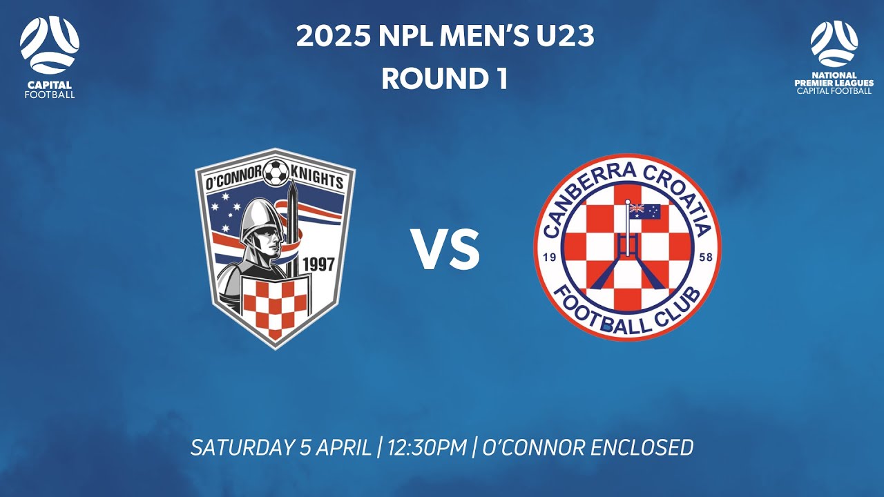 Capital Football NPL Men's U23 Round 1 - O'Connor Knights SC vs Canberra Croatia FC