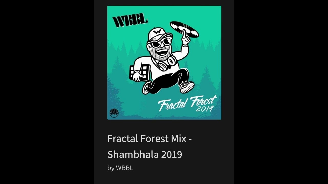 WBBL @ Fractal Forest Mix - Shambhala 2019