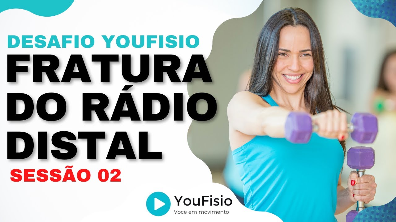 DESAFIO | SESSÃO 02 - EXERCÍCIOS PARA RECUPERAÇÃO DEPOIS DE UMA FRATURA DO RÁDIO DISTAL