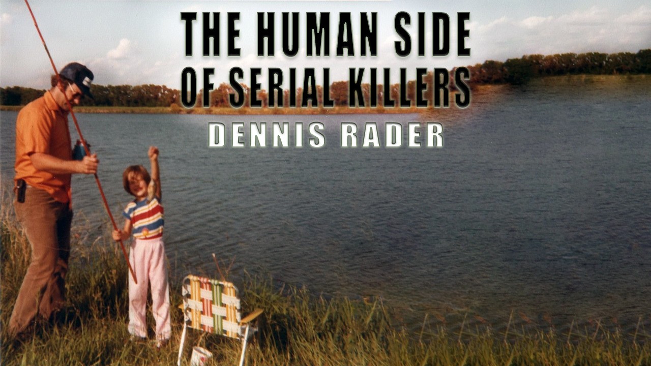 The Human Side of Serial Killers: Dennis Rader