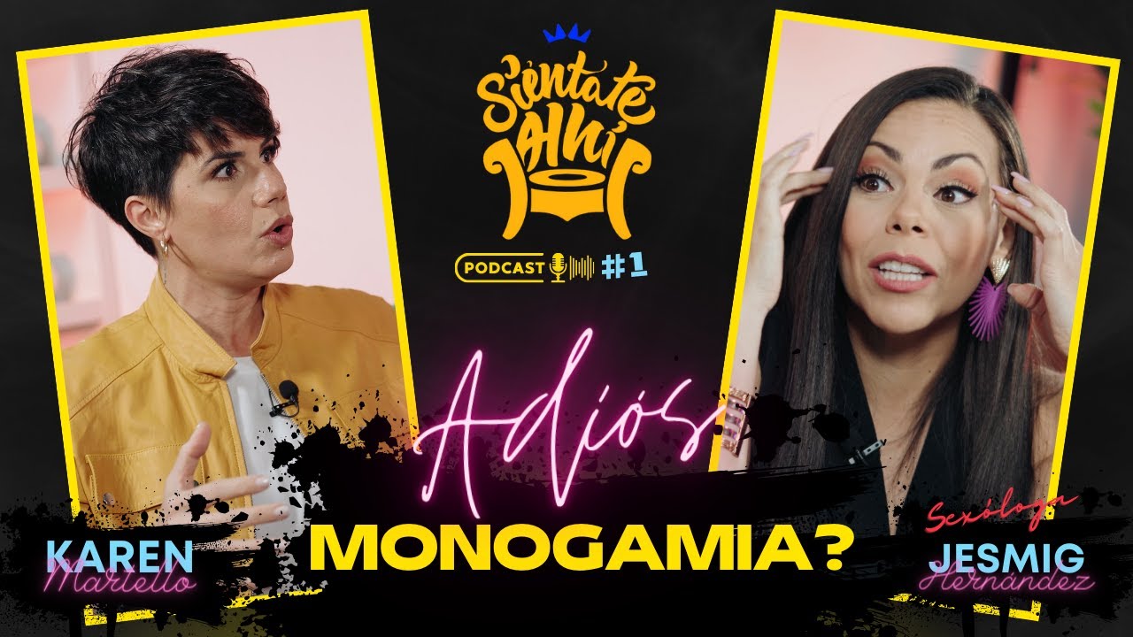 🔥 ADIÓS MONOGAMIA ? 👀 🎙️SIÉNTATE AHÍ CON KAREN MARTELLO 🌟