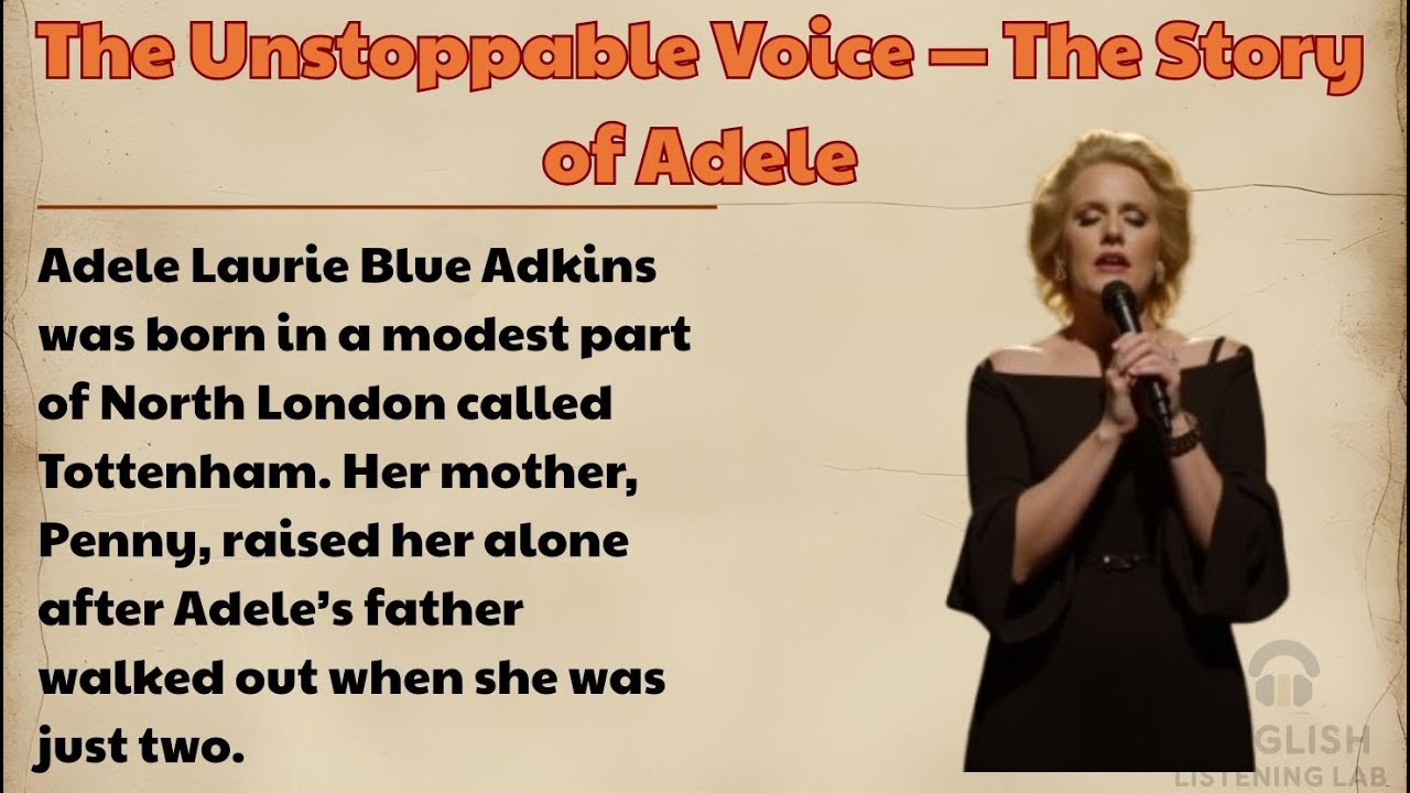 The Unstoppable Voice &mdash; The Story of Adele | Learn English Through Story