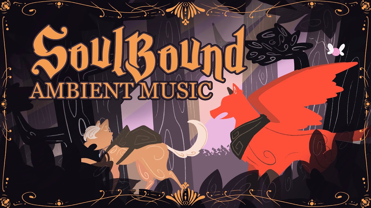◈ 𝒮𝑜𝓊𝓁𝐵𝑜𝓊𝓃𝒹 ◈ Calming Ambiance & Music (LPS SoulBound Official Soundtrack)