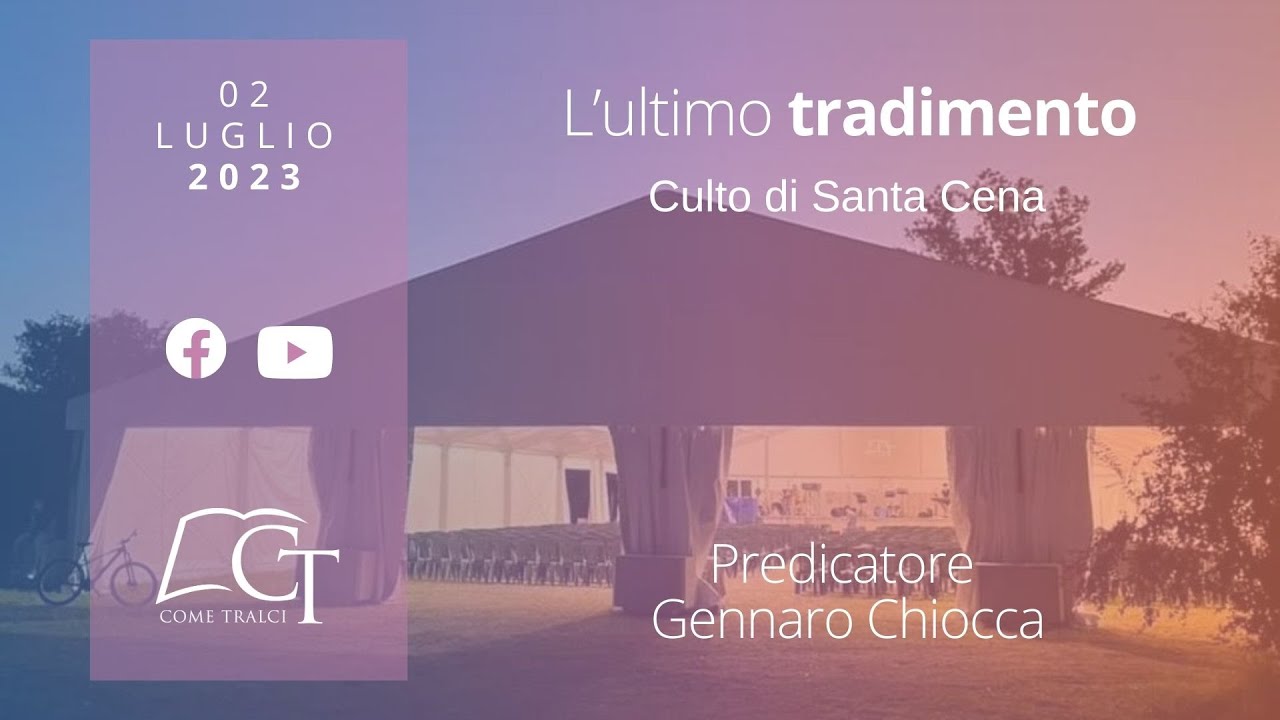 Culto di Santa Cena - L'ultimo Tradimento | Gennaro Chiocca | Luca 22:14-18