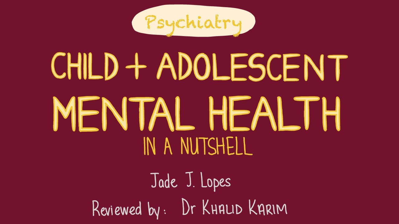 PSYCH/PAEDS - CAMHS in a Nutshell (for Healthcare Students)