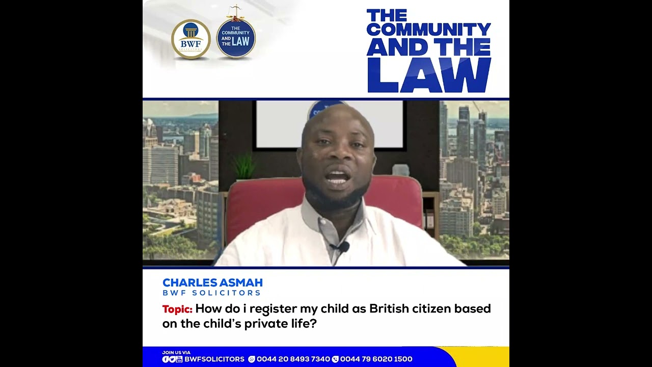THE PROCEDURE: Registering a child in the UK based on his private life.