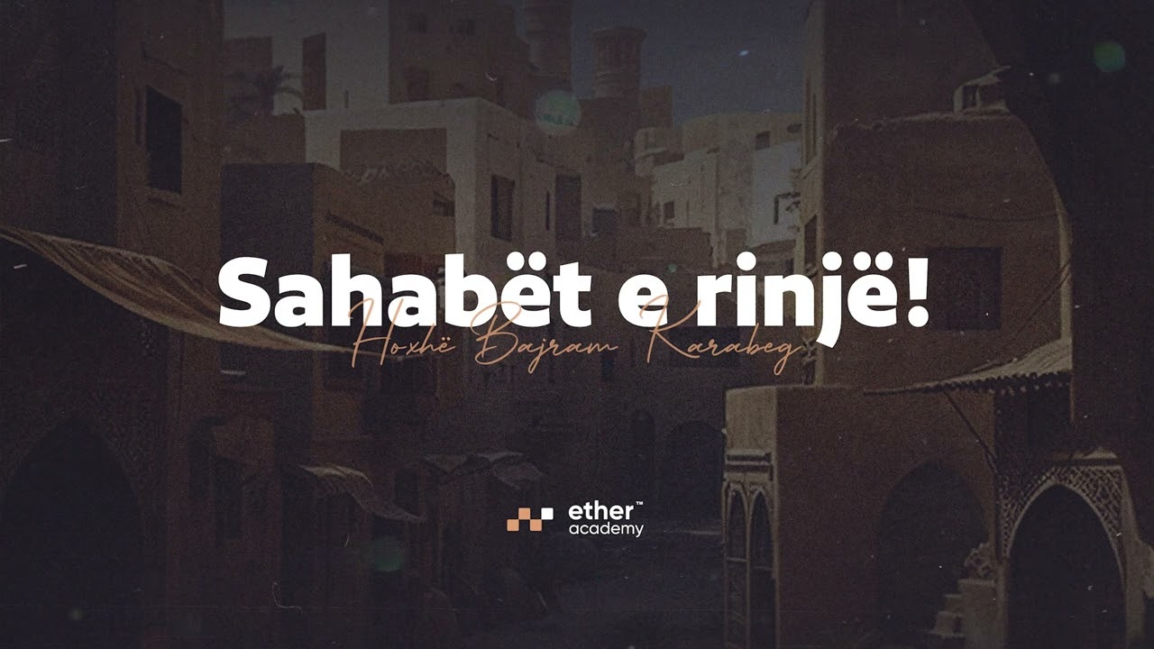 Sahabët e rinjë - Hoxhë Bajram Karabeg