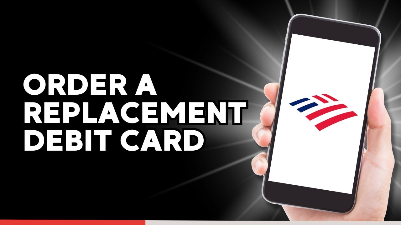 How to Order a Replacement Debit Card from Bank of America