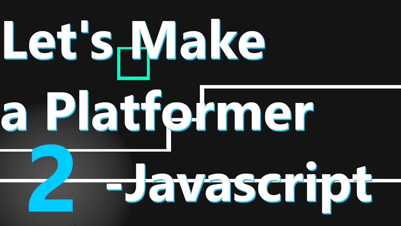 Let's make a Platformer in JavaScript 2 - Player and Keyboard