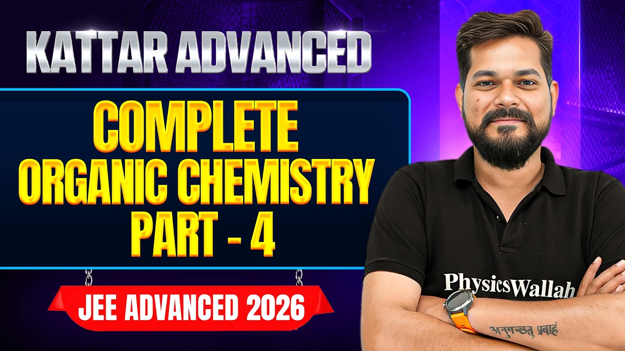 KATTAR ADVANCE: COMPLETE ORGANIC CHEMISTRY - 4 || JEE Advanced 2026