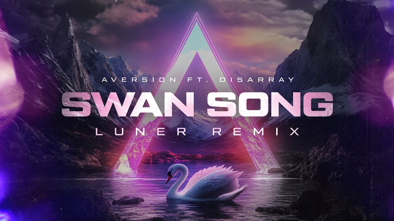 Aversion ft. Disarray - Swan Song (Luner Remix) [Official Videoclip]