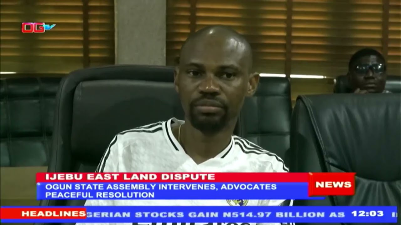 OGUN STATE ASSEMBLY INTERVENES IN IJEBU EAST LAND DISPUTE
