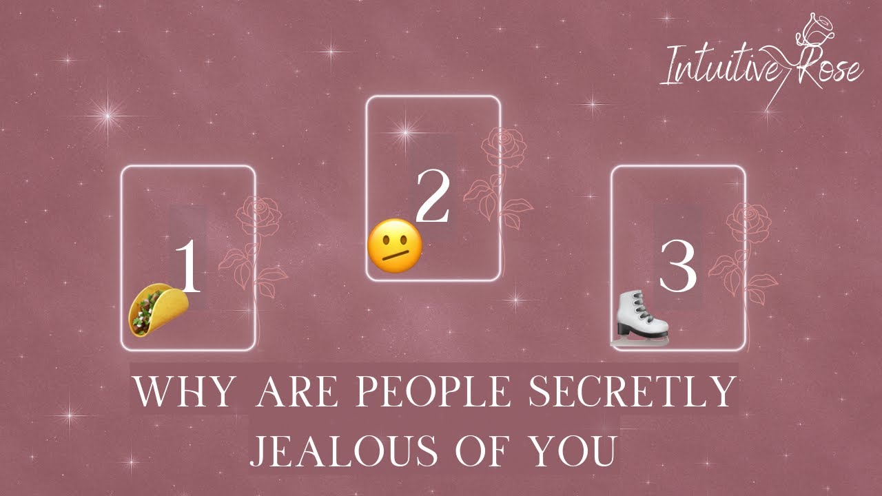 WHY ARE PEOPLE SECRETLY JEALOUS OF YOU**Pick A Card**🌮🫤⛸️🌹✨