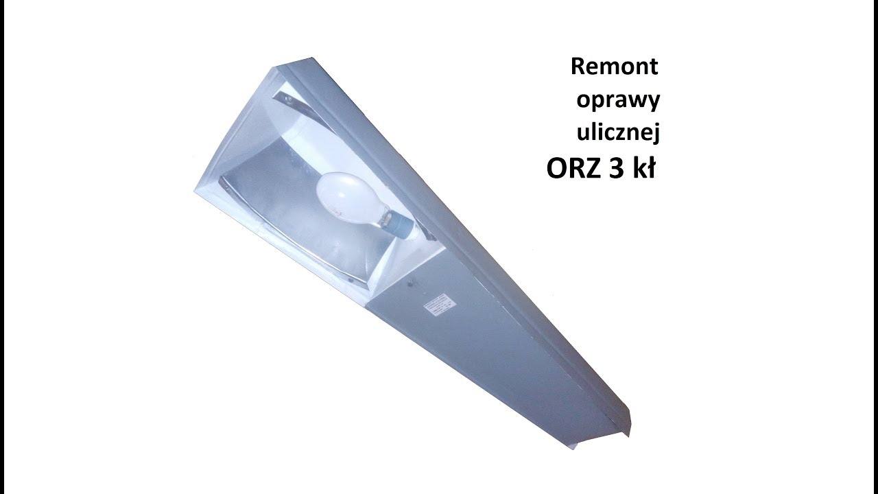 Remont oprawy ulicznej ORZ 3kł