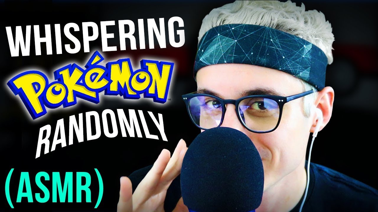 WHISPERING *EVERY* POKÉMON'S NAME RANDOMLY ~ When Will I say your Favorite?? (ASMR)