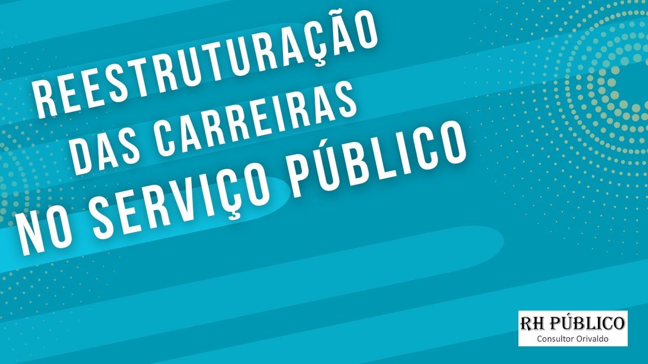 Reestruturação das carreiras no serviço público