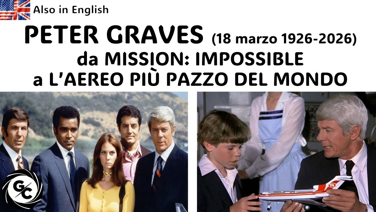 PETER GRAVES (18 marzo 1926-2026) centenario da Mission Impossible a L’aereo più pazzo del mondo 
