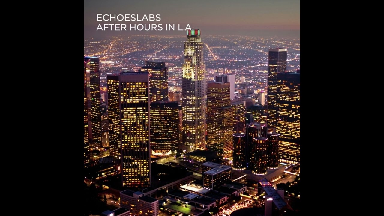 After Hours In L.A - EchoesLabs #music #undergroundsounds #rap #hiphop #trapmusic