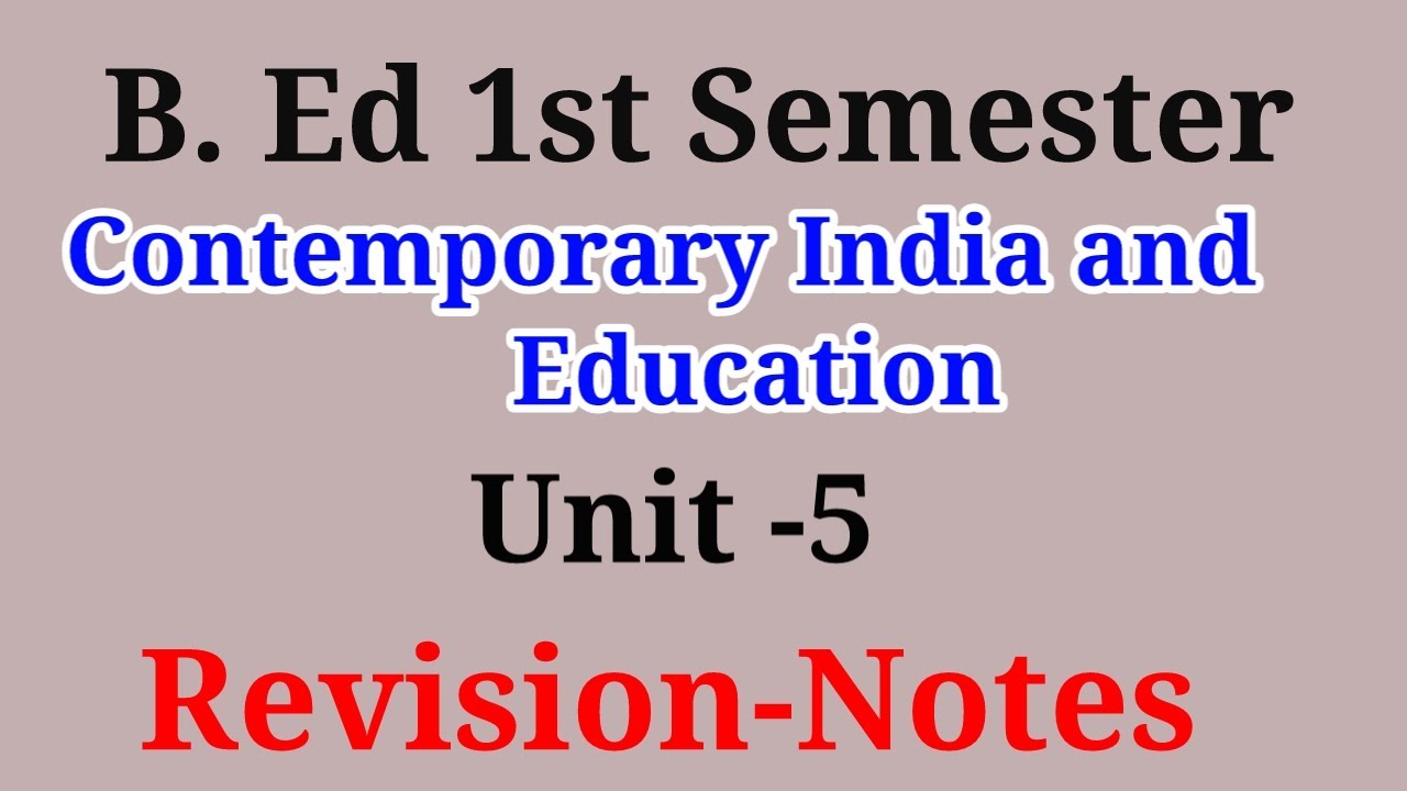 Contemporary India and Education Unit-5 full Revision-Notes B.Ed 1st Semester#bedfirstyear#bednotes