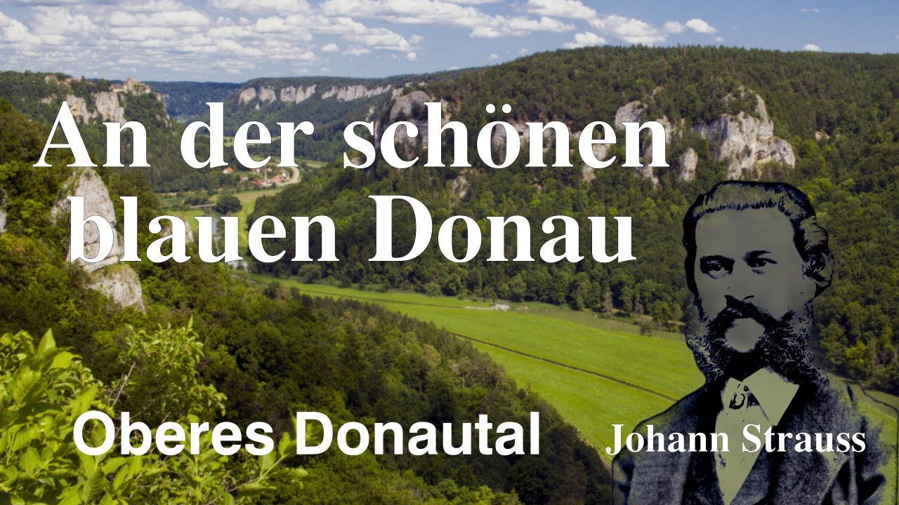 Johannn Strauss - An der schönen blauen Donau | Oberes Donautal Naturaufnahmen 4K