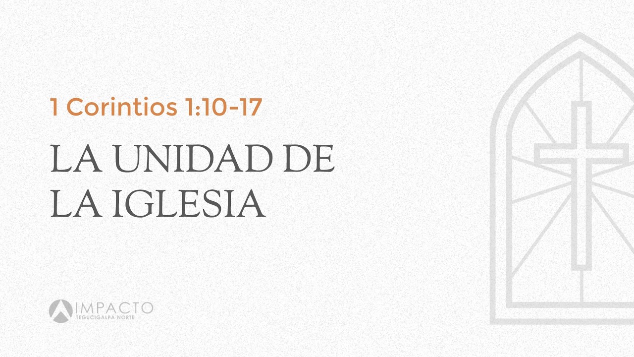 1 Corintios 1:10-17 | La unidad de la Iglesia