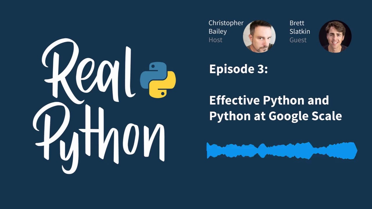 Эффективный Python и Python в масштабе Google | Подкаст Real Python №3