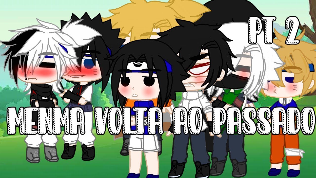 Menma volta ao passado (sasunaru, obikaka e sakuhina) parte 2