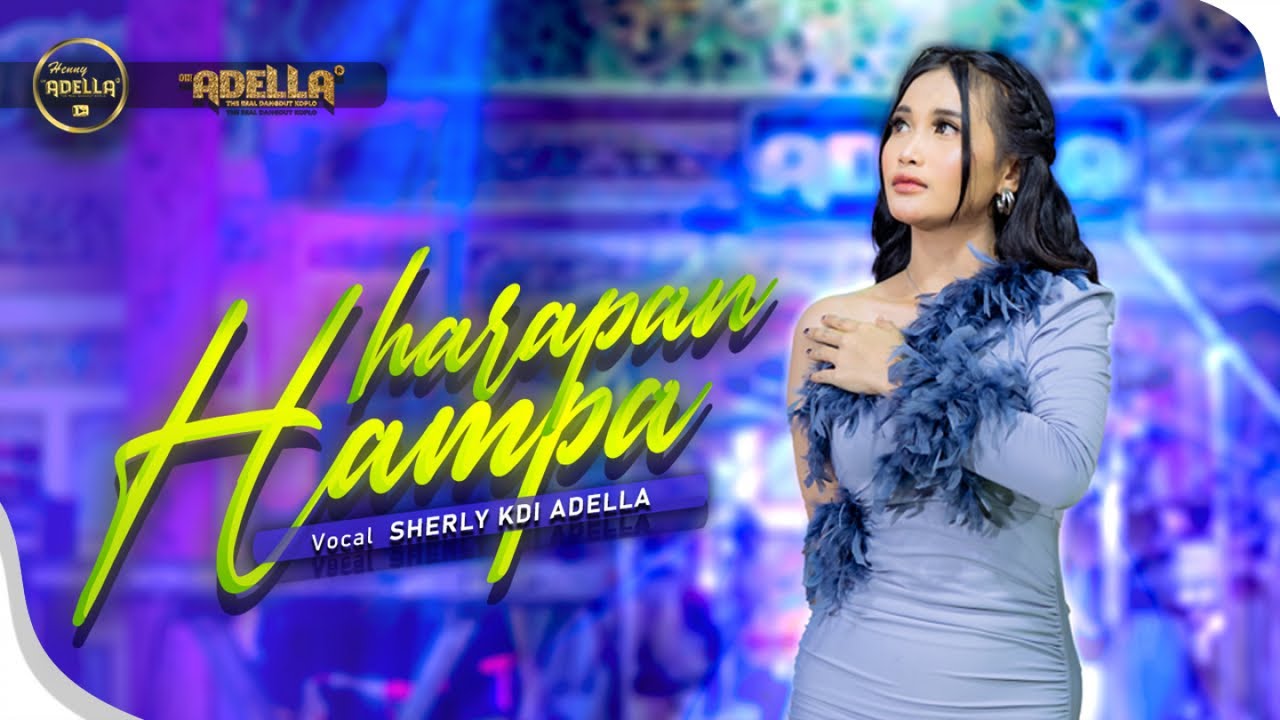 HARAPAN HAMPA - Sherly KDI Adella - OM ADELLA