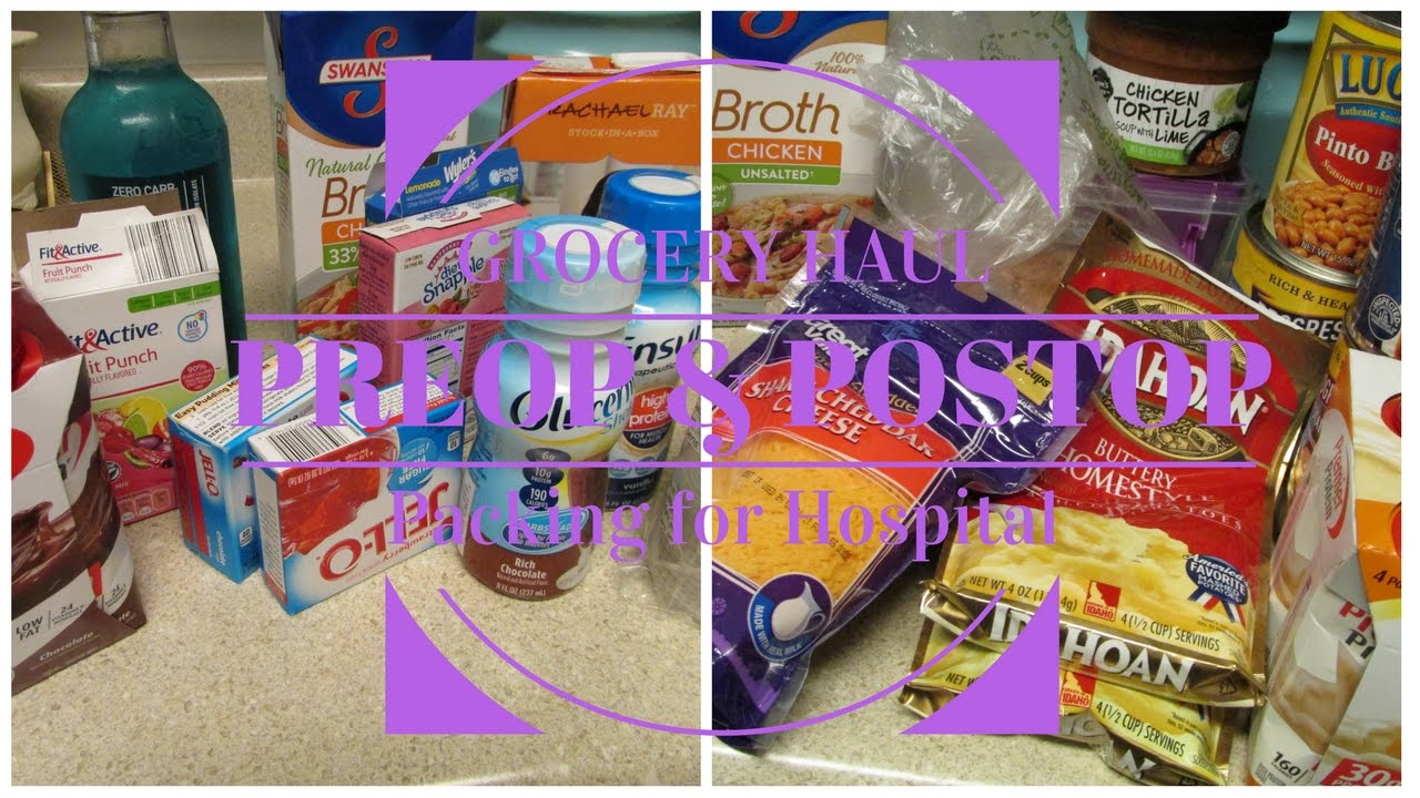 PreOp, & PostOp Grocery Haul | What I Packed for Hospital