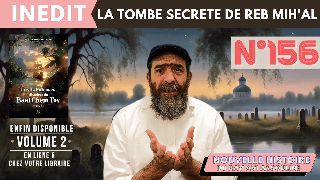 HISTOIRE BAAL CHEM TOV N°156 La Tombe secrete de Reb Mih'al  