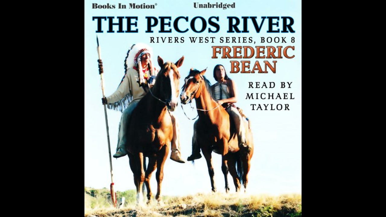 Pecos River by Frederic Bean | Full Audiobook