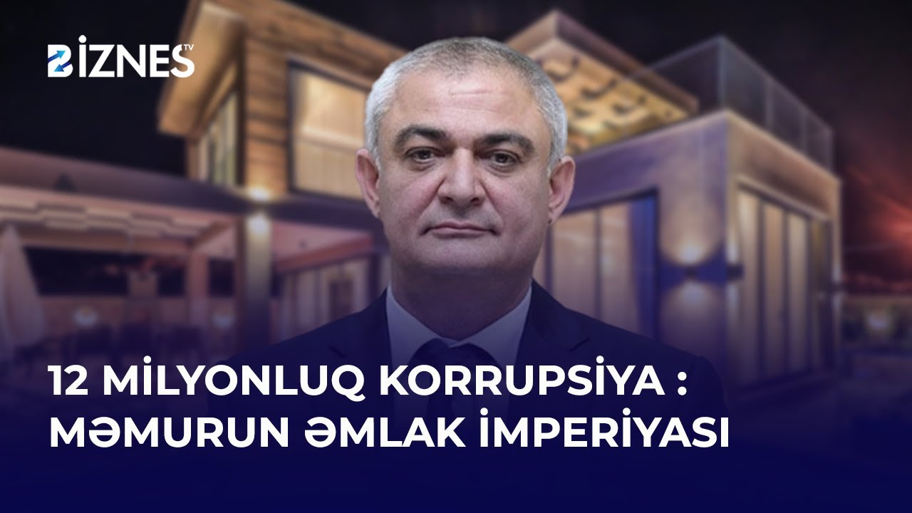 Korrupsiya şoku: Baş Prokurorluq sabiq sədrin milyonluq əmlakına həbs qoydu! | Biznes TV