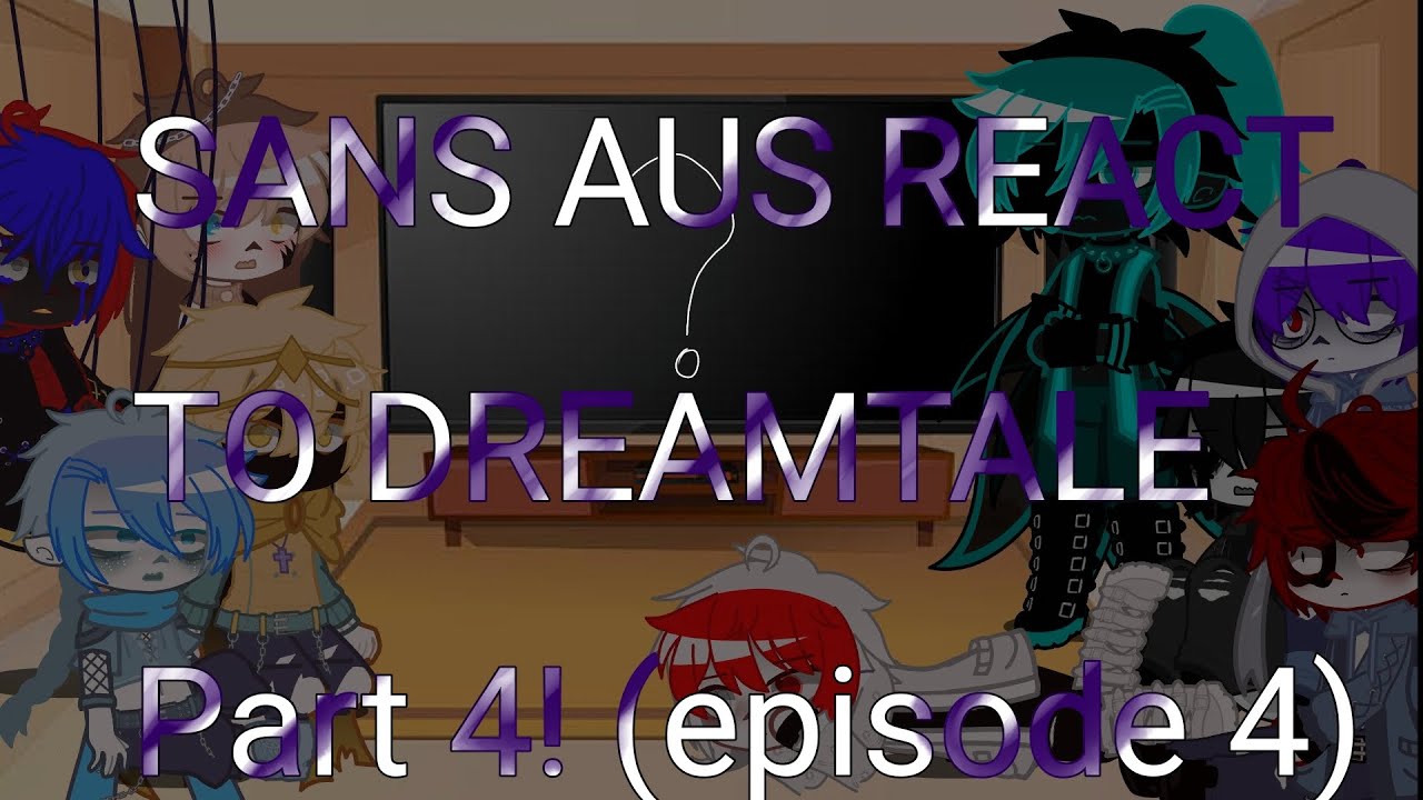 ~SANS AUS REACT TO DREAMTALE~ {Dreamtale brothers} {!Errorink¡} (Dream and nightmare angst) part 4!