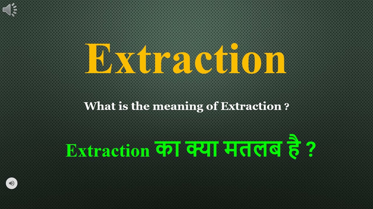 Extraction meaning in Hindi | Extraction ka kya matlab hota hai | daily use English words