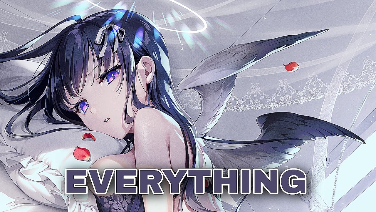 Nightcore - Everything