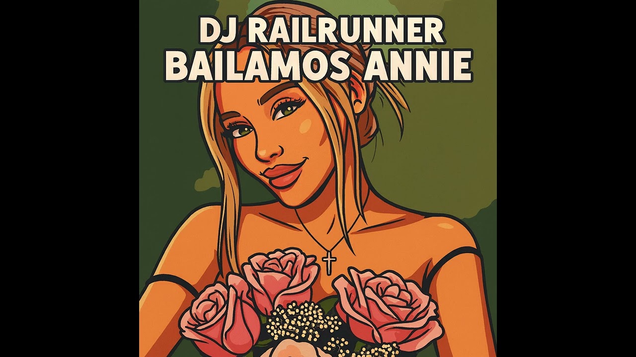 DJ Railrunner- Bailamos Annie (Edit)