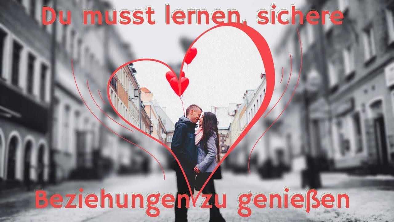 Du musst lernen, sichere Beziehungen zu genießen (Dankesmail)