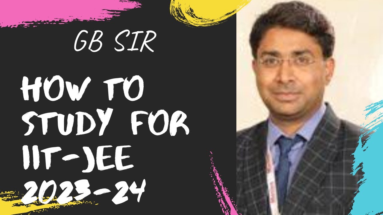 #How to study for IIT-JEE 2023-24#GB SIR STRATEGY VIDEO#