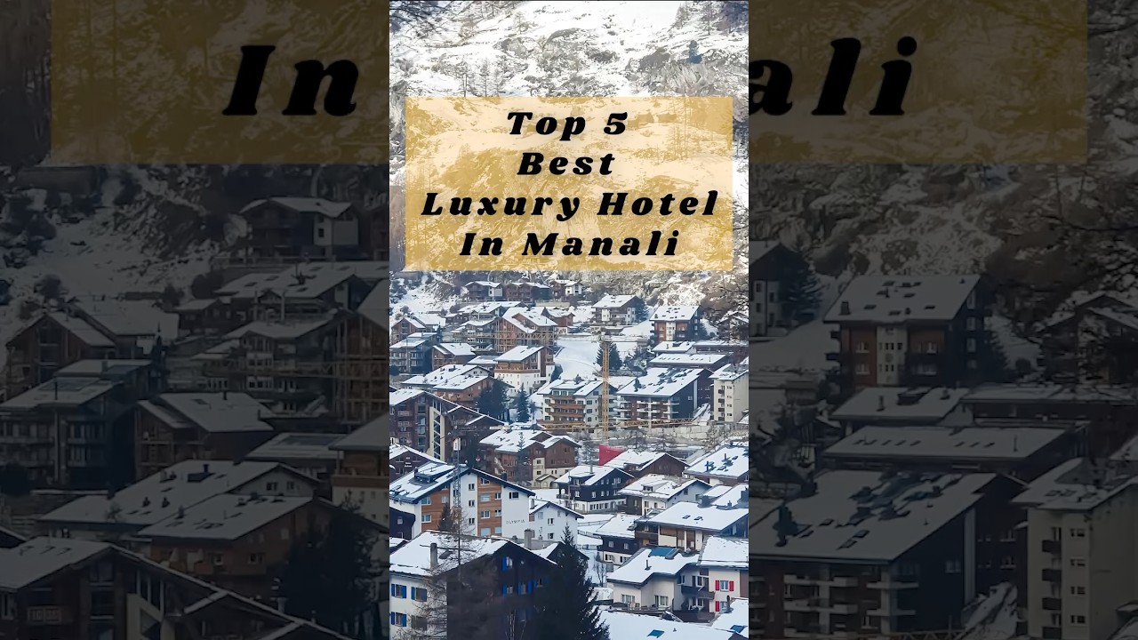 Top Best Luxury Hotels in Manali with Price book @7650888765 #luxuryhotels #manalihotels #shorts